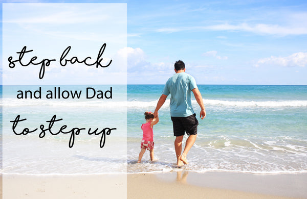 Stepping back and allowing Dad to step up