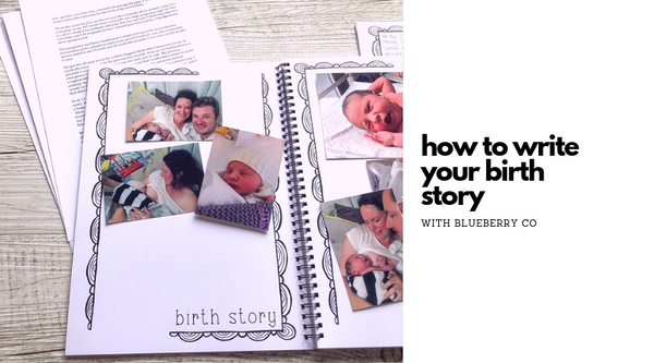 How to write your birth story