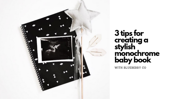 3 tips for creating a stylish monochrome baby book